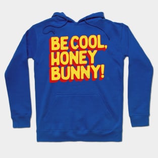 Be Cool, Honey Bunny! Hoodie